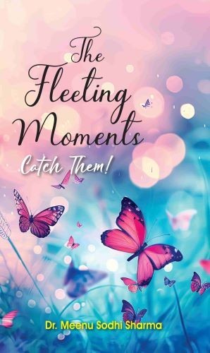 The fleeting moments catch - the,