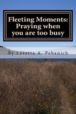 Fleeting Moments: Praying When